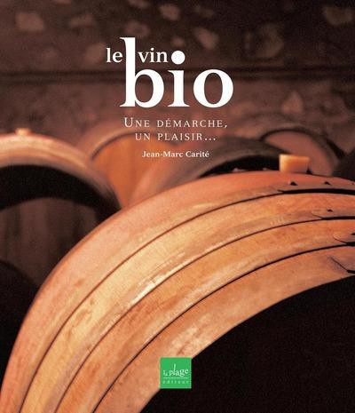 Carit_Jean-Marc-Le_vin_bio_Une_d_marche_un_plaisir...-9782842211301_0