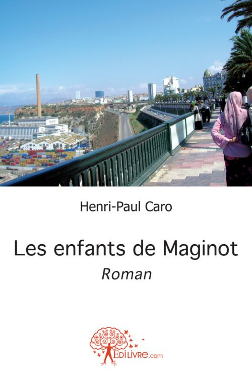 Caro_Henri-paul-Les_enfants_de_Maginot-9782812144875_0