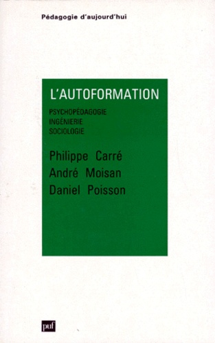 Carr_Philippe_Moisan_Andr_Poisson_Daniel-L_AUTOFORMATION._Psychop_dagogie_ing_nierie_sociologie-9782130487456_0