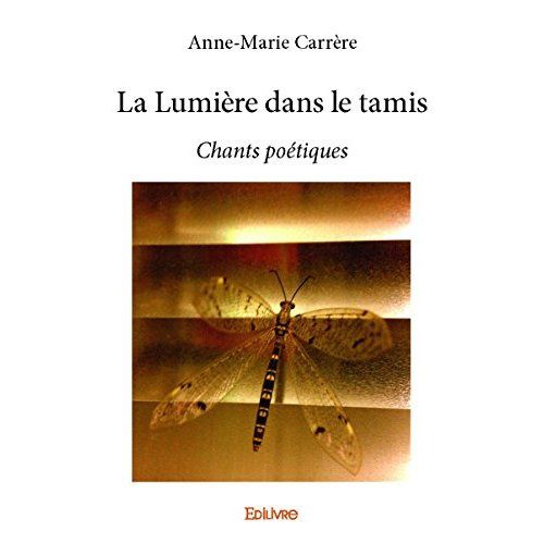Carr_re_Anne-Marie-La_lumi_re_dans_le_tamis._Chants_po_tiques-9782414060474_0