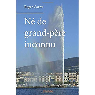 Carret_Roger-N_de_grand-p_re_inconnu-9782414346929_0