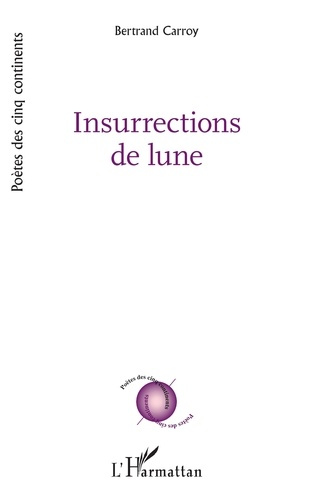 Carroy_Bertrand-Insurrections_de_lune-9782336575360_0