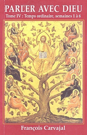 Carvajal_Fran_ois-Parler_avec_Dieu._Tome_4_Temps_ordinaire_Semaines_I-IV_-9782864952091_0