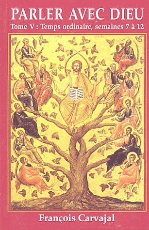 Carvajal_Fran_ois-Parler_avec_Dieu._Tome_5_Temps_ordinaire_Semaines_VII-XII-9782864952145_0