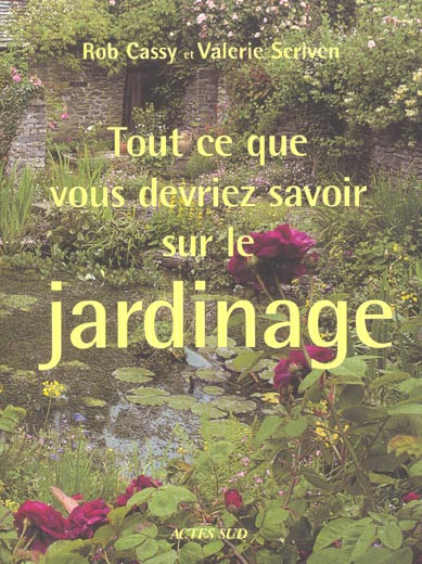 Cassy_Rob_Scriven_Valerie-Tout_ce_que_vous_devriez_savoir_sur_le_jardinage-9782742736089_0