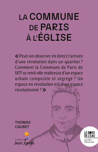 Caubet_Thomas-La_Commune_de_Paris_l_glise._Comment_une_r_volution_s_installe_au_quartier_-9782385192549_0