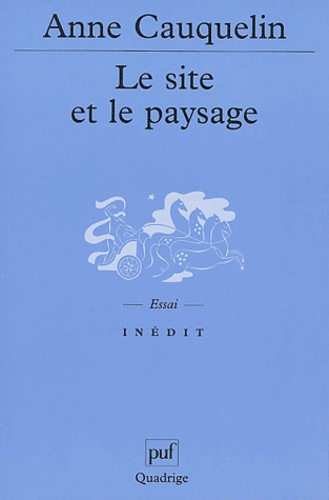 Cauquelin_Anne-Le_site_et_le_paysage-9782130525219_0