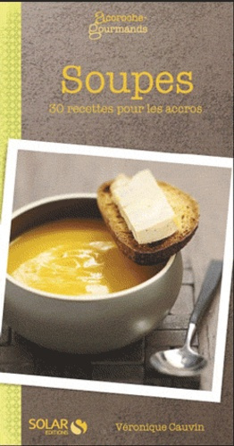 Cauvin_V_ronique_Viel_Pierre-Louis-Soupes._30_recettes_pour_les_accros-9782263051661_0