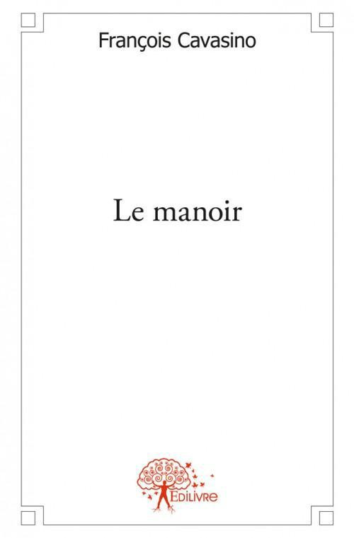 Cavasino_Fran_ois-Le_manoir-9782332473417_0