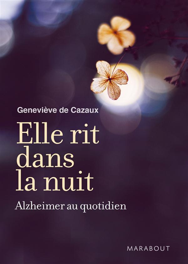 Cazaux_Genevi_ve_De-Elle_rit_dans_la_nuit_Alzheimer_au_quotidien-9782501090599_0
