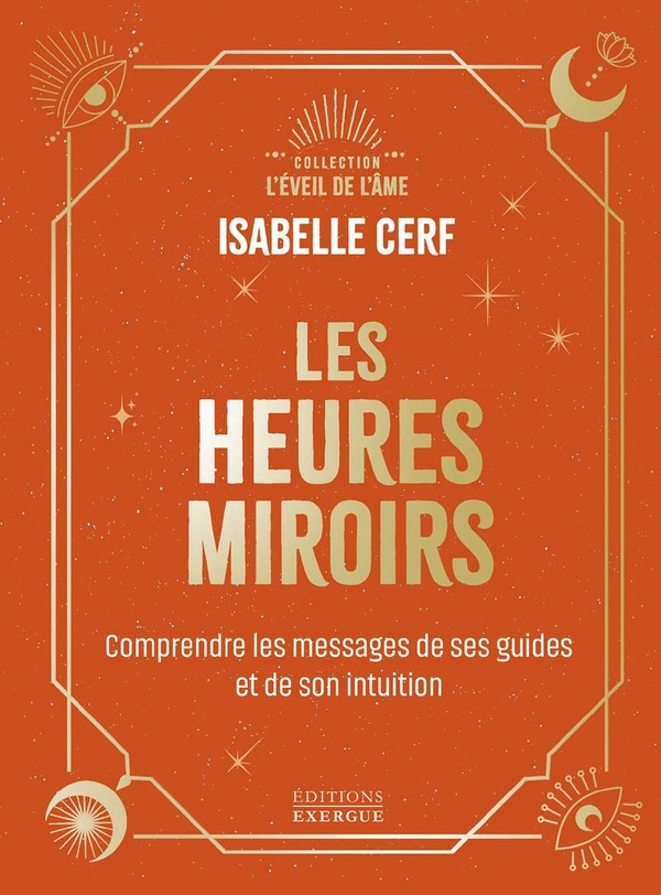 Cerf_Isabelle-Les_Heures_miroirs_-_Comprendre_le_message_de_ses_guides_et_de_son_intuition-9782385383077_0