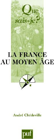 Ch_deville_Andr_-La_France_au_Moyen_Age-9782130544234_0