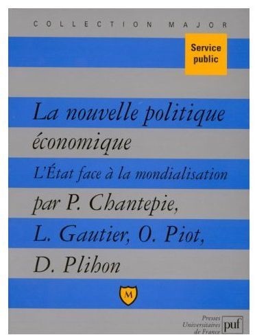 Chantepie_Philippe_Gautier_Louis_Piot_Olivier-LA_NOUVELLE_POLITIQUE_ECONOMIQUE._L_Etat_face_la_mondialisation-9782130487807_0