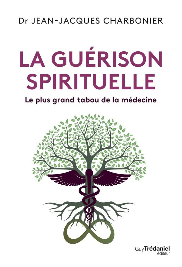 Charbonier_Jean-Jacques-La_gu_rison_spirituelle_-_Le_plus_grand_tabou_de_la_m_decine-9782813235107_0