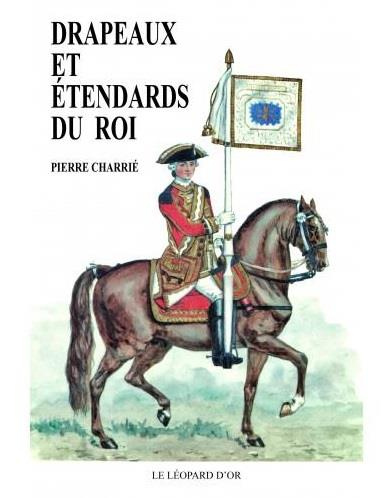 Charri_Pierre-Drapeaux_et_tendards_du_roi._2e_dition-9782863772386_0