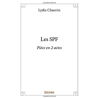 Chauvin_Lydia-Les_SPF._Pi_ce_en_2_actes-9782414339785_0
