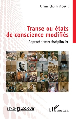 Chbihi_Moukit_Amine-Transe_ou_tats_de_conscience_modifi_s._Approche_Interdisciplinaire-9782336588681_0