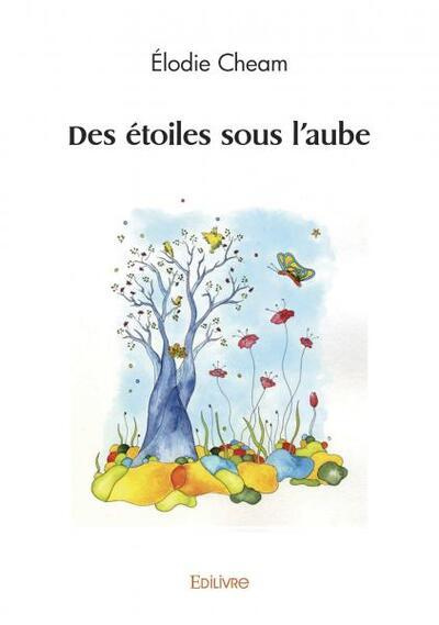 Cheam_Elodie-Des_toiles_sous_l_aube-9782414606979_0