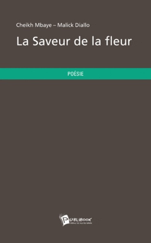 Cheikh_Mbaye_-_malick_diallo-La_Saveur_de_la_fleur-9782748362534_0