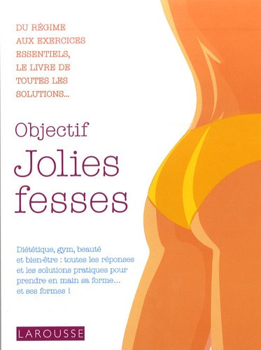 Chicot_Isabelle-Objectif_jolies_fesses_Tout_pour_r_ussir_son_programme_forme...-9782035838315_0