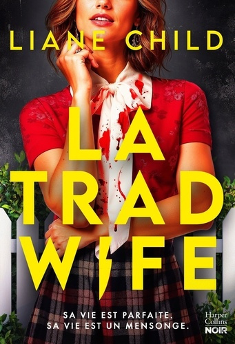 Child_Liane-La_Tradwife._Sa_vie_est_parfaite_sa_vie_est_un_mensonge._Le_nouveau_thriller_domestique_v_nement_-9791033923039_0
