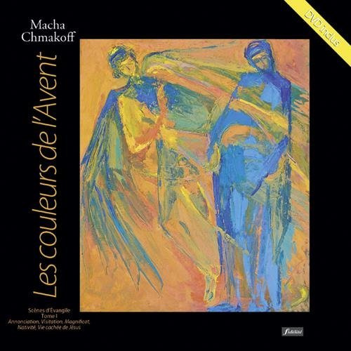 Chmakoff_Macha-Les_couleurs_de_l_Avent._Tome_1_Annonciation_Visitation_Magnificat_Nativit_Vie_cach_e_de_J_sus-9782873566692_0