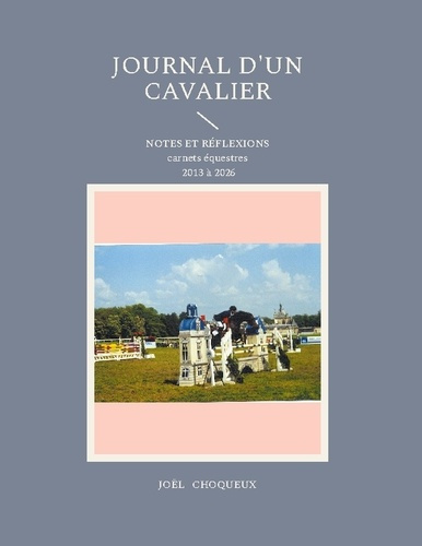 Choqueux_Jo_l-Journal_d_cavalier_-_notes_et_reflexions_carnets_eq-9782322600335_0