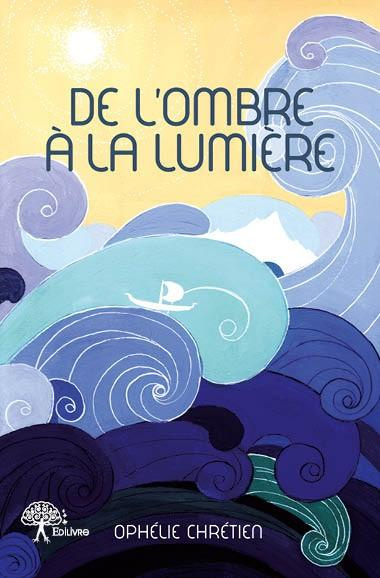 Chr_tien_Oph_lie-De_l_ombre_la_lumi_re-9782332638724_0