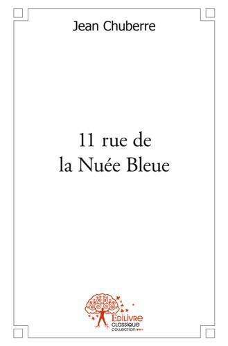 Chuberre_Jean-11_rue_de_la_Nu_e_Bleue-9782332525734_0
