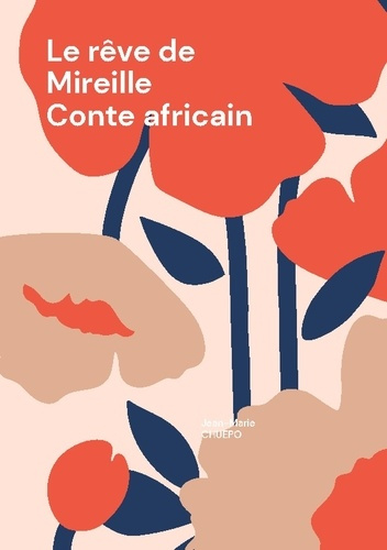 Chuepo_Jean-marie-Reve_de_mireille_-_conte_africain-9782322637966_0