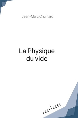 Chuinard_Jean-Marc-La_physique_du_vide-9782342364002_0