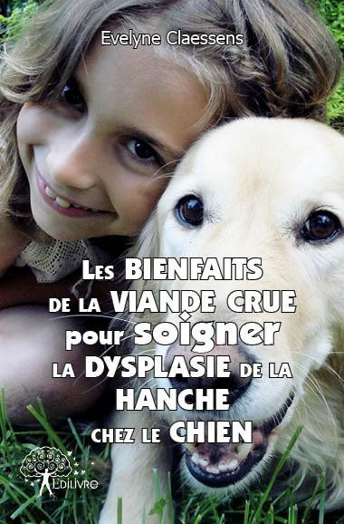 Claessens_Evelyne-Les_bienfaits_de_la_viande_crue_pour_soigner_la_dysplasie_de_la_hanche_chez_le_chien-9782332593900_0