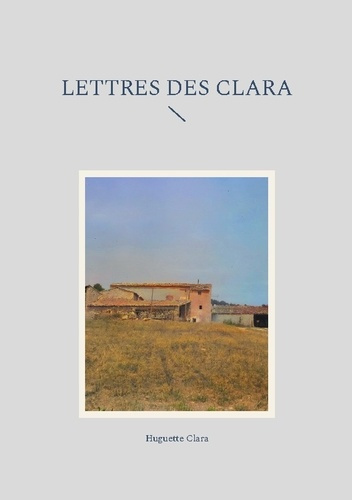 Clara_Huguette-Lettres_clara-9782322617654_0
