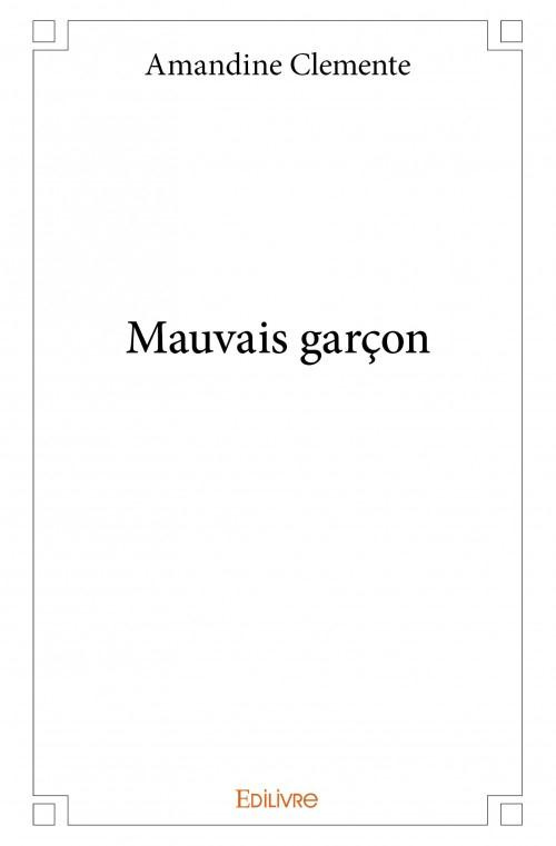 Clemente_Amandine-Mauvais_gar_on-9782332982179_0