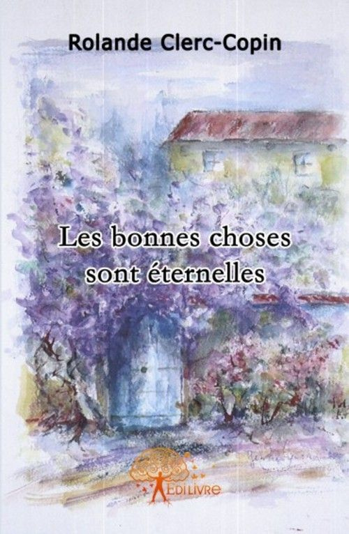 Clerc-Copin_Rolande-Les_bonnes_choses_sont_ternelles-9782356073945_0