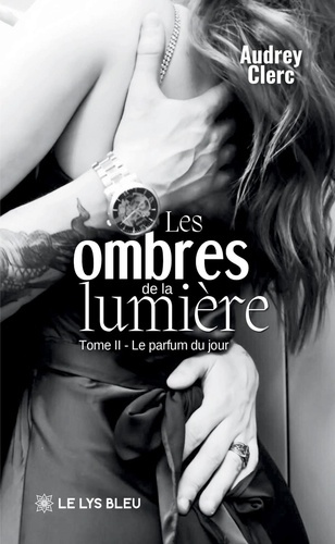 Clerc_Audrey-Les_ombres_de_la_lumi_re_Tome_2_Le_parfun_du_jour-9791043703164_0