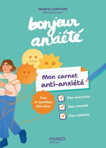 Coiffard_Marco-Mon_carnet_anti-anxi_t_Bonjour_anxi_t_._Des_conseils_et_exercices_pour_se_sentir_mieux_au_quotidien-9782317036026_0
