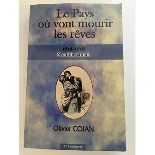 Cojan_Olivier-Le_pays_o_vont_mourir_les_r_ves_Tome_2_N_oublie_jamais._1914-1918-9782368031575_0