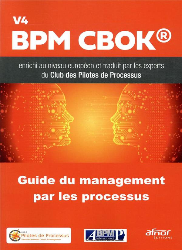 Collectif-GUIDE_DU_MANAGEMENT_PAR_LES_PROCESSUS_V4_BPM_CBOK_ENRICHI_AU_NIVEAU_EUROPEEN-9782124657629_0