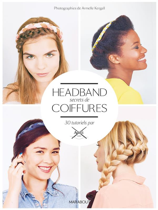 Collectif-Headband_-_Secrets_de_coiffures_30_tutoriels-9782501096966_0