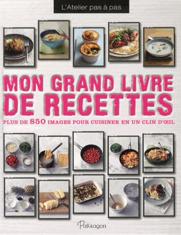 Collectif-Mon_grand_livre_de_recettes_Plus_de_850_recettes_pour_cuisiner_en_un_clin_d_oeil-9781472336538_0