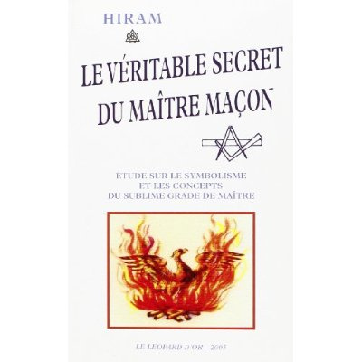 Collectif_Hiram-Le_veritable_secret_du_maitre-macon_etude_sur_le_symbolisme_et_les_concepts_du_sublime_grade_de_mai-9782863772034_0
