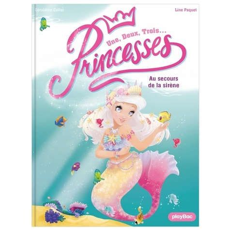 Collet_G_raldine_Paquet_Line-Une_deux_trois..._Princesses_-_Au_secours_de_la_sir_ne_-_Nouvelle_dition-9791070161906_0