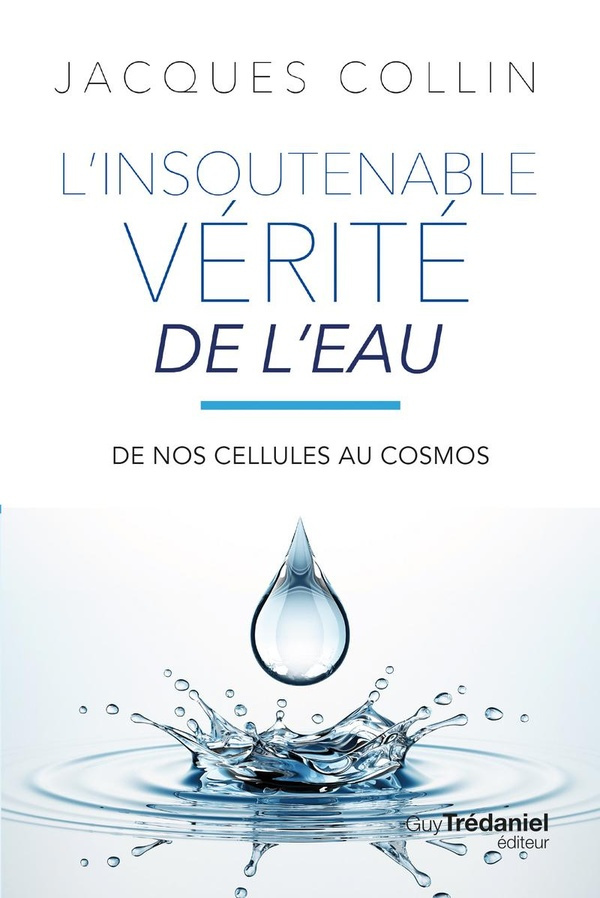 Collin_Jacques-L_insoutenable_v_rit_de_l_eau._De_nos_cellules_au_cosmos-9782813234742_0