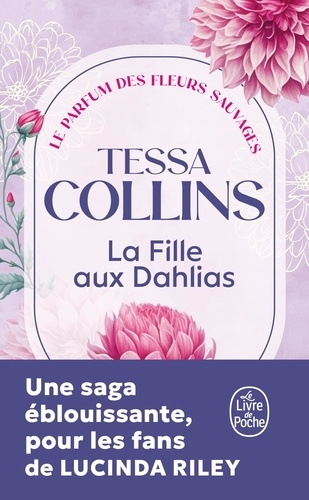 Collins_Tessa-La_Fille_aux_dahlias_Le_Parfum_des_fleurs_sauvages_Tome_1_-9782253256649_0