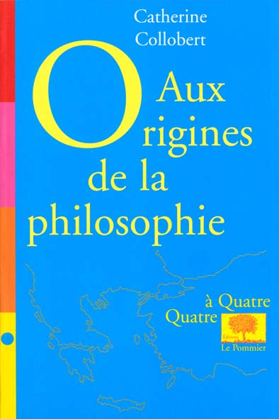 Collobert_Catherine-Aux_origines_de_la_philosophie-9782746500310_0