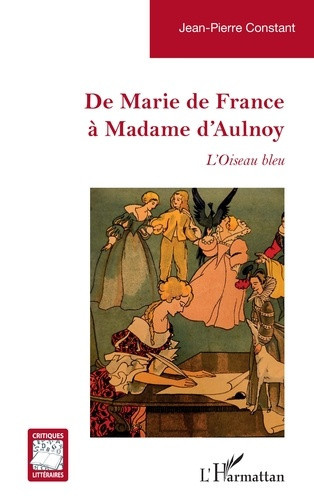 Constant_Jean-Pierre-De_Marie_de_France_Madame_d_Aulnoy._L_Oiseau_bleu-9782336635392_0