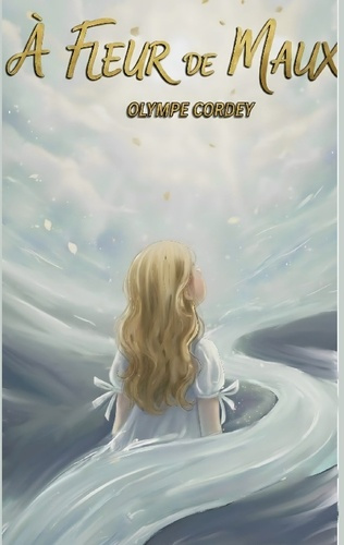 Cordey_Olympe-A_fleur_de_maux-9782322601103_0