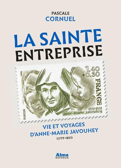 Cornuel_Pascale-La_Sainte_Entreprise._Vie_et_voyages_d_Anne-Marie_Javouhey_1779-1851_-9782362794841_0