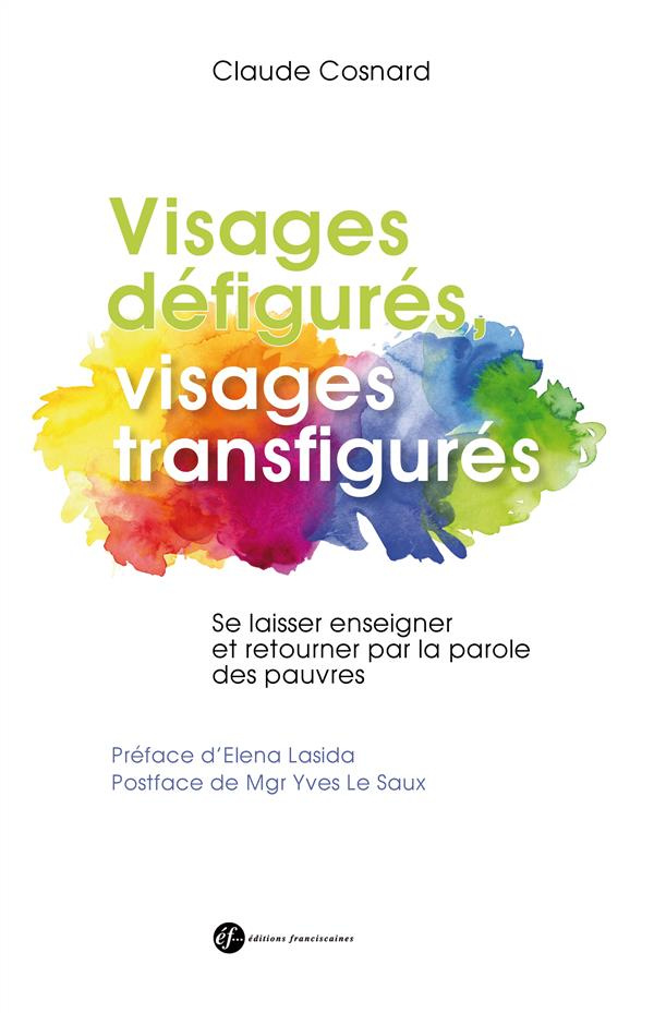 Cosnard_Claude-Visages_d_figures_visages_transfigures._Se_laisser_enseigner_et_retourner_par_la_parole_des_pauvres-9782850206214_0